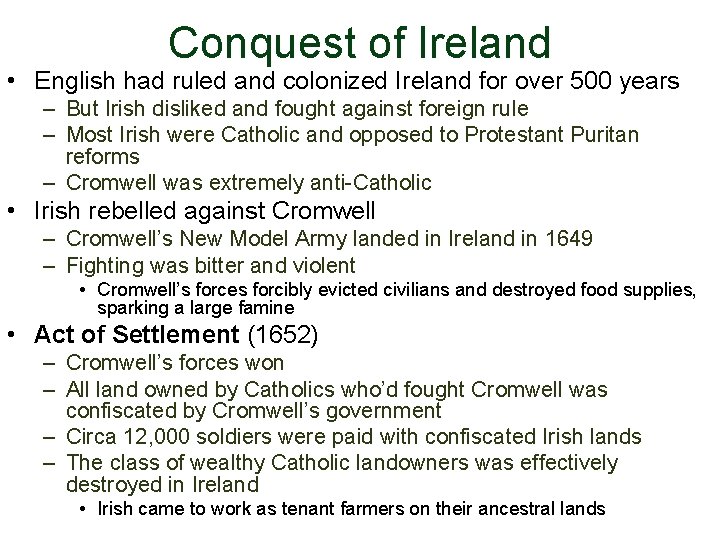 Conquest of Ireland • English had ruled and colonized Ireland for over 500 years