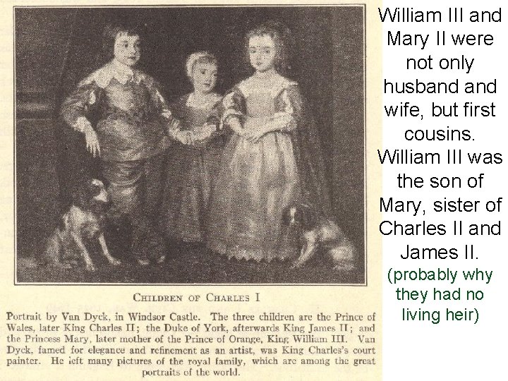 William III and Mary II were not only husband wife, but first cousins. William