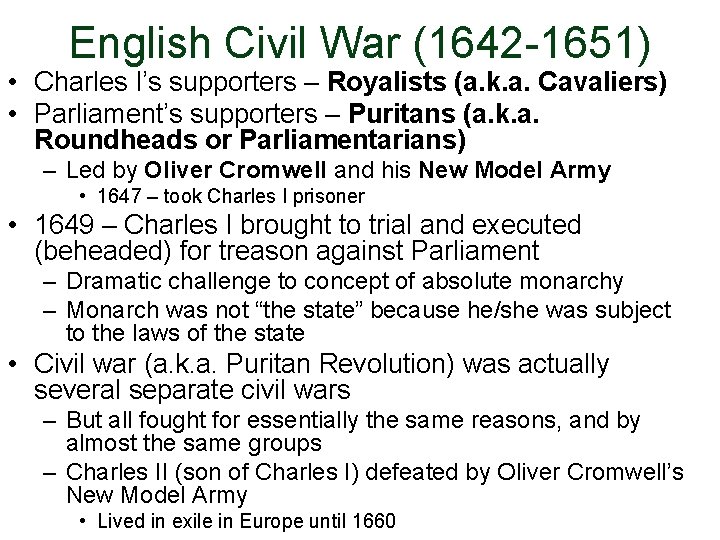English Civil War (1642 -1651) • Charles I’s supporters – Royalists (a. k. a.