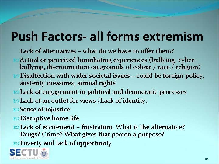 Push Factors- all forms extremism Lack of alternatives – what do we have to