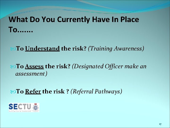 What Do You Currently Have In Place To. . . . To Understand the