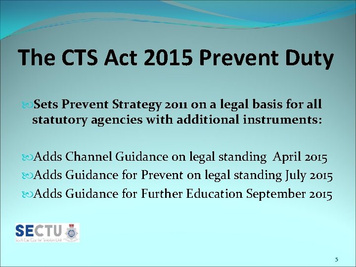 The CTS Act 2015 Prevent Duty Sets Prevent Strategy 2011 on a legal basis