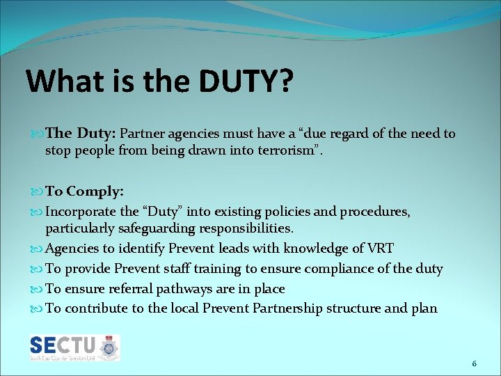 What is the DUTY? The Duty: Partner agencies must have a “due regard of