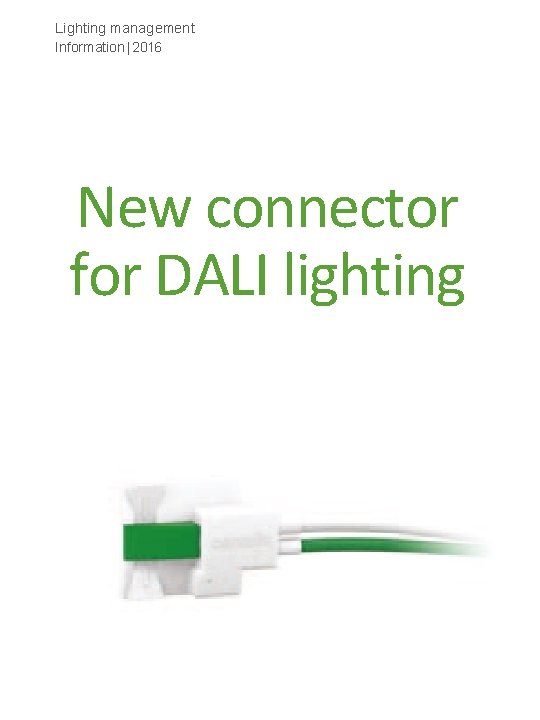 Lighting management Information | 2016 New connector for DALI lighting 