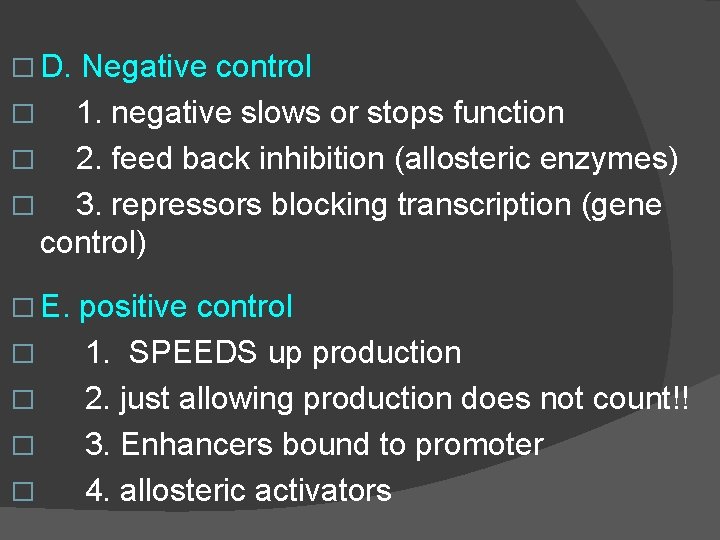 � D. Negative control � 1. negative slows or stops function � 2. feed