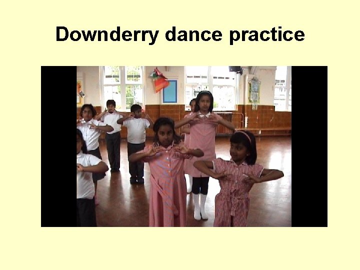 Downderry dance practice 