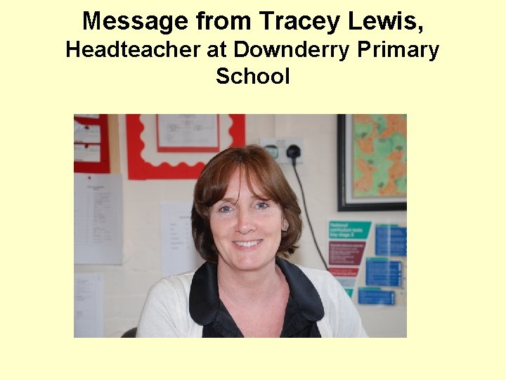Message from Tracey Lewis, Headteacher at Downderry Primary School 