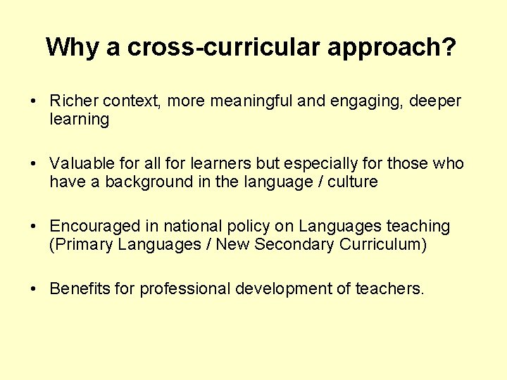 Why a cross-curricular approach? • Richer context, more meaningful and engaging, deeper learning •