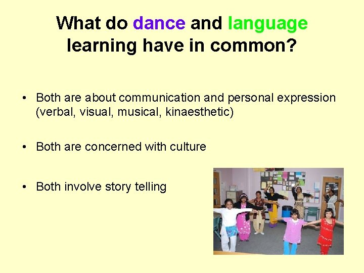 What do dance and language learning have in common? • Both are about communication