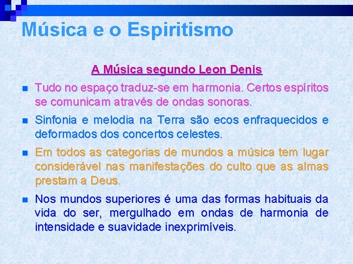 Música e o Espiritismo A Música segundo Leon Denis n Tudo no espaço traduz-se