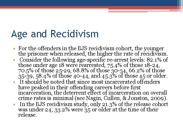 Age and Recidivism • For the offenders in the BJS recidivism cohort, the younger