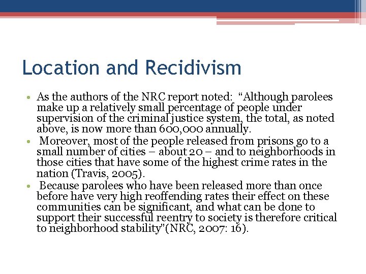 Location and Recidivism • As the authors of the NRC report noted: “Although parolees