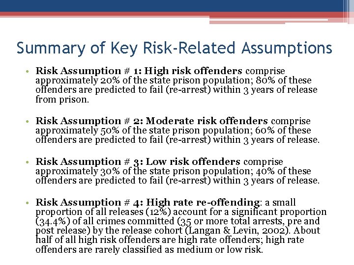 Summary of Key Risk-Related Assumptions • Risk Assumption # 1: High risk offenders comprise