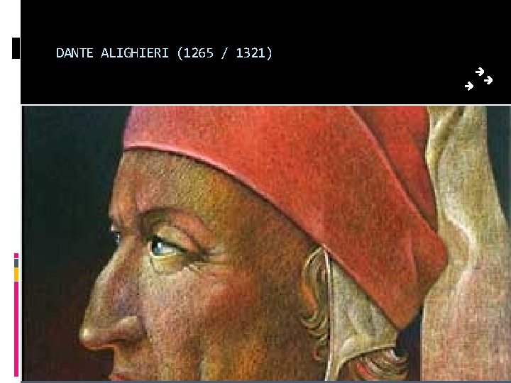 DANTE ALIGHIERI (1265 / 1321) 