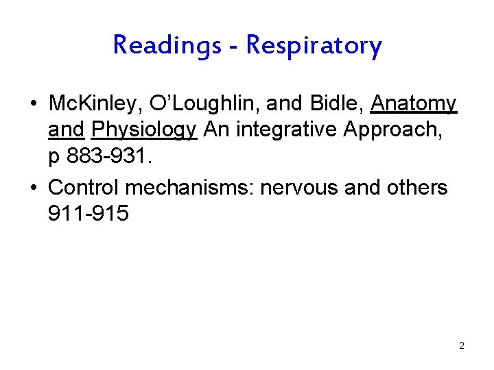 Readings - Respiratory • Mc. Kinley, O’Loughlin, and Bidle, Anatomy and Physiology An integrative