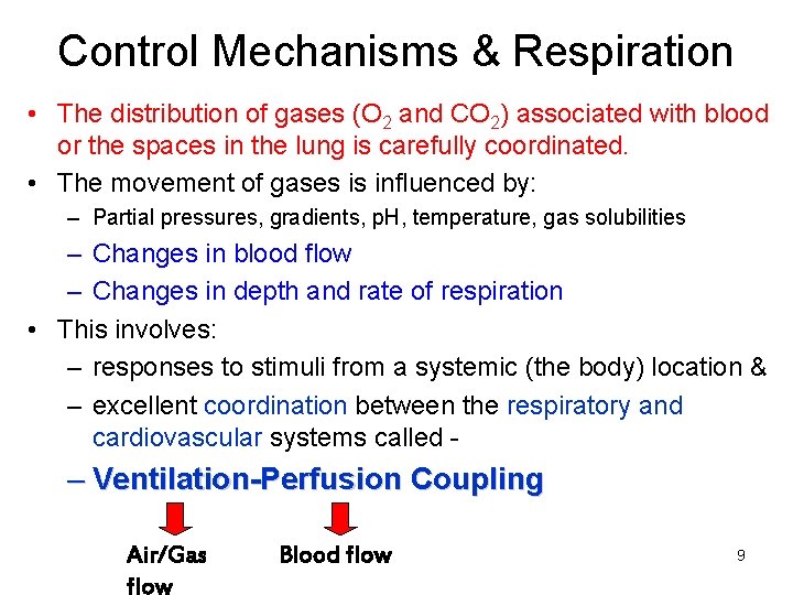 Control Mechanisms & Respiration • The distribution of gases (O 2 and CO 2)