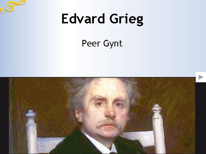 Edvard Grieg Peer Gynt Edvard Grieg Peer Gynt