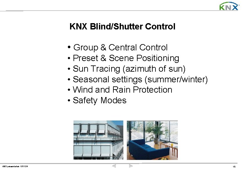 KNX Blind/Shutter Control • Group & Central Control • Preset & Scene Positioning •