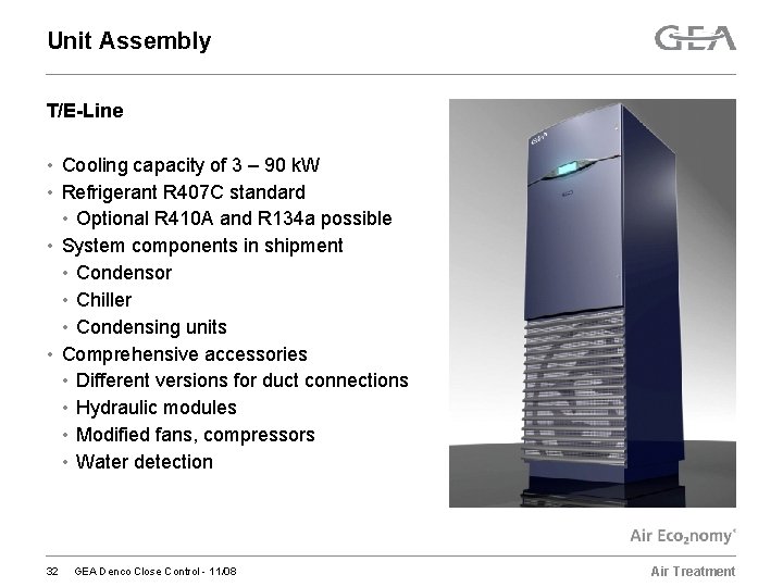 Unit Assembly T/E-Line • Cooling capacity of 3 – 90 k. W • Refrigerant