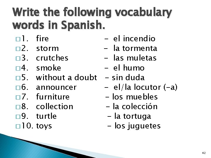 Write the following vocabulary words in Spanish. � 1. � 2. � 3. �