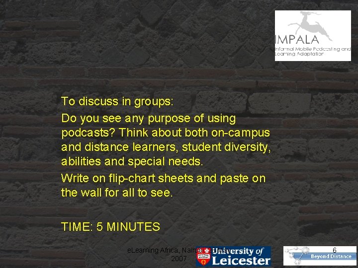 To discuss in groups: Do you see any purpose of using podcasts? Think about