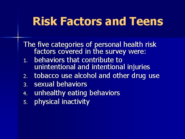 Risk Factors and Teens The five categories of personal health risk factors covered in