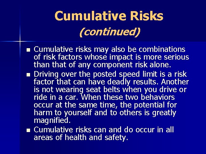 Cumulative Risks (continued) n n n Cumulative risks may also be combinations of risk