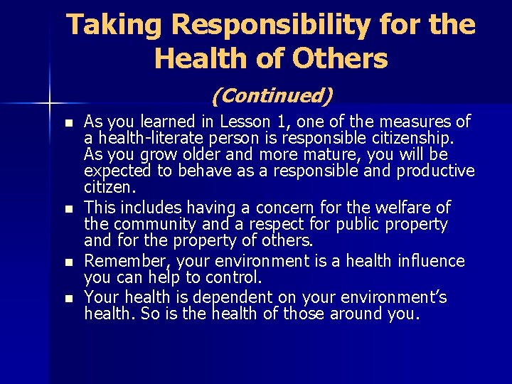 Taking Responsibility for the Health of Others (Continued) n n As you learned in