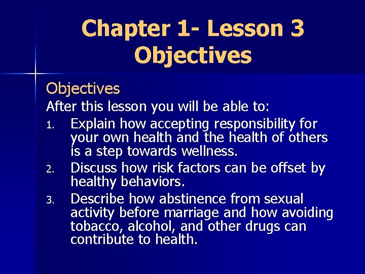 Chapter 1 - Lesson 3 Objectives After this lesson you will be able to: