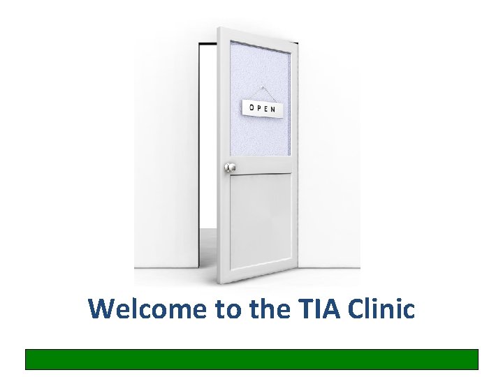 Welcome to the TIA Clinic 