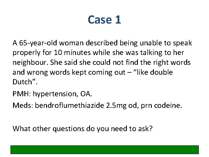 Case 1 A 65 -year-old woman described being unable to speak properly for 10