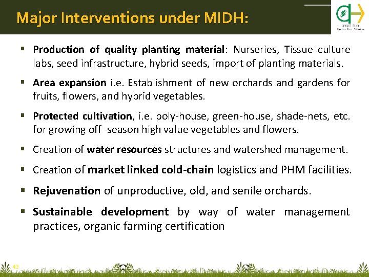 Major Interventions under MIDH: Production of quality planting material: Nurseries, Tissue culture labs, seed