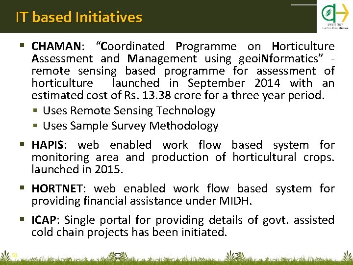 IT based Initiatives CHAMAN: “Coordinated Programme on Horticulture Assessment and Management using geoi. Nformatics”