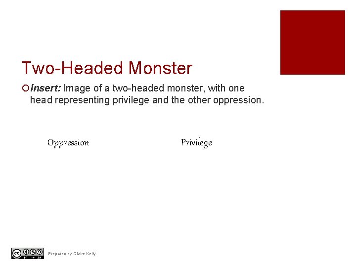 Two-Headed Monster ¡Insert: Image of a two-headed monster, with one head representing privilege and