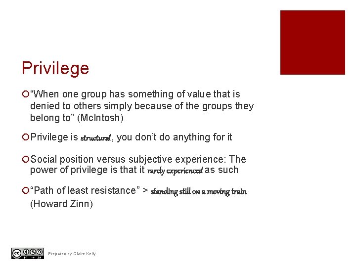 Privilege ¡“When one group has something of value that is denied to others simply