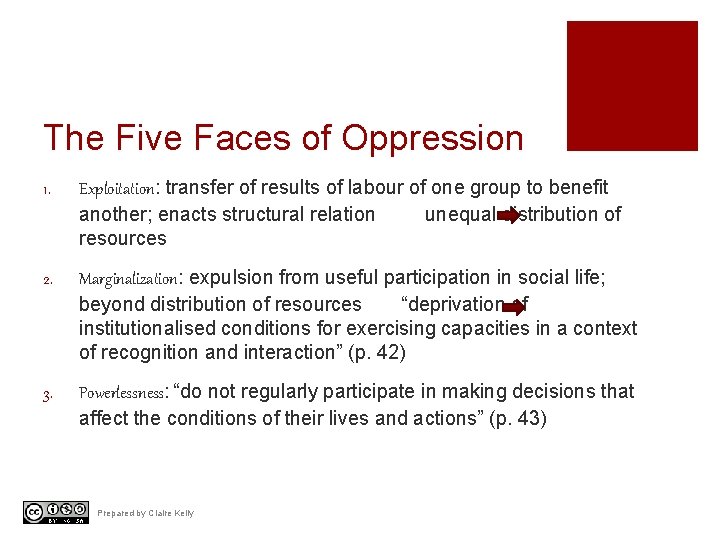 The Five Faces of Oppression 1. Exploitation: transfer of results of labour of one