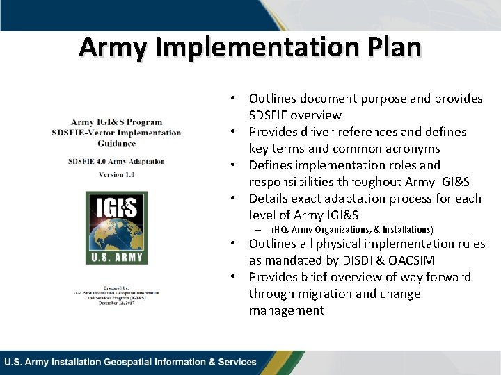 Army Implementation Plan • Outlines document purpose and provides SDSFIE overview • Provides driver