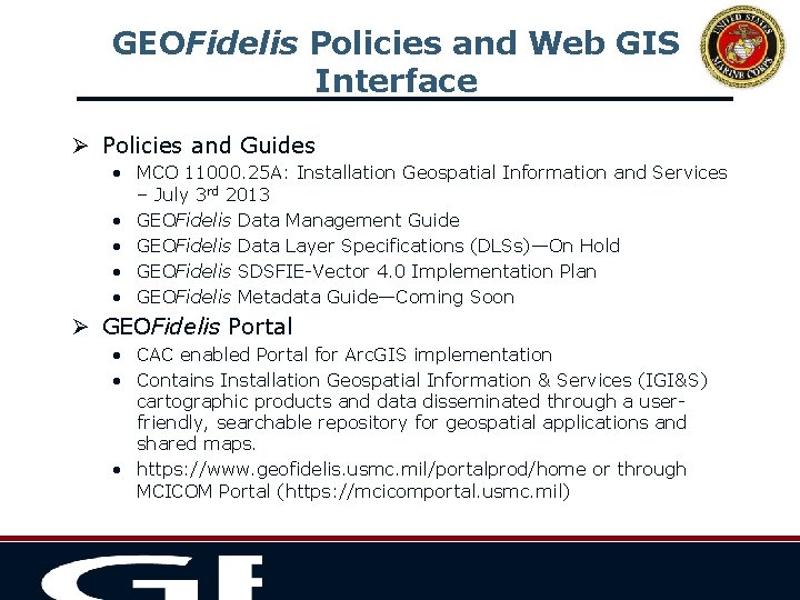 GEOFidelis Policies and Web GIS Interface Ø Policies and Guides • MCO 11000. 25