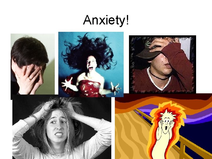 Anxiety! 