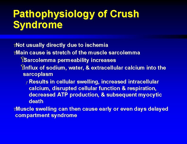 Pathophysiology of Crush Syndrome ŸNot usually directly due to ischemia ŸMain cause is stretch