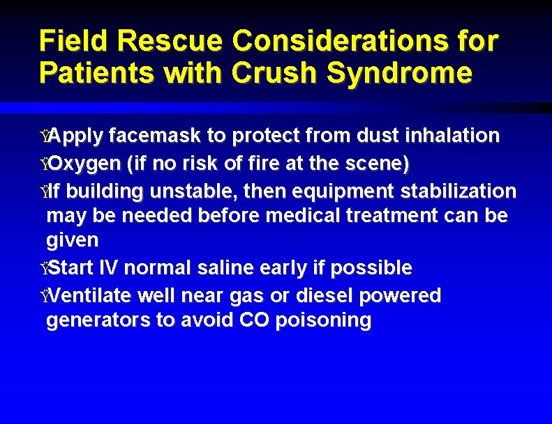 Field Rescue Considerations for Patients with Crush Syndrome ŸApply facemask to protect from dust