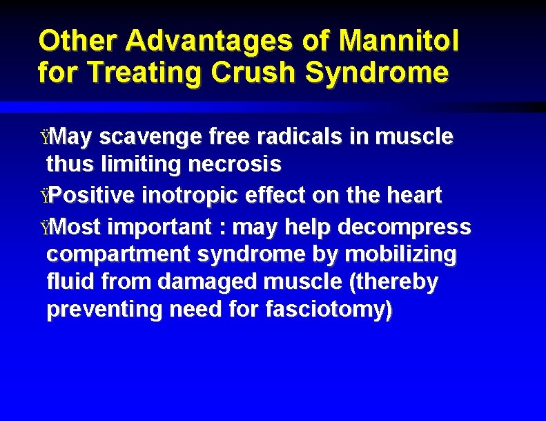 Other Advantages of Mannitol for Treating Crush Syndrome ŸMay scavenge free radicals in muscle