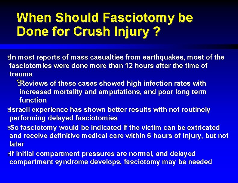 When Should Fasciotomy be Done for Crush Injury ? ŸIn most reports of mass