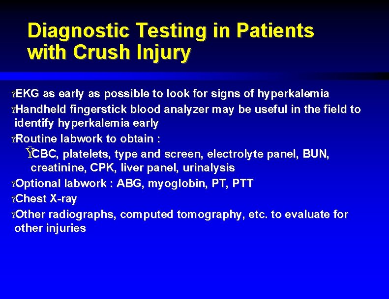 Diagnostic Testing in Patients with Crush Injury ŸEKG as early as possible to look