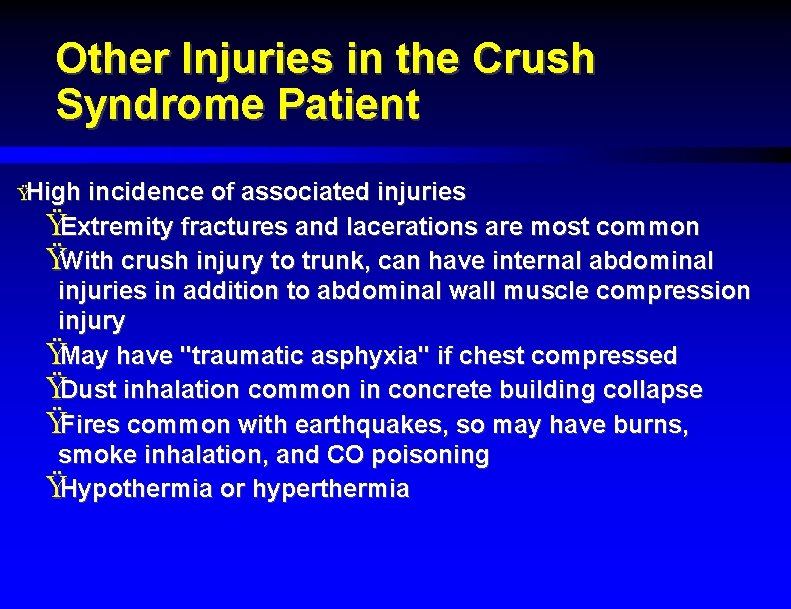 Other Injuries in the Crush Syndrome Patient ŸHigh incidence of associated injuries ŸExtremity fractures