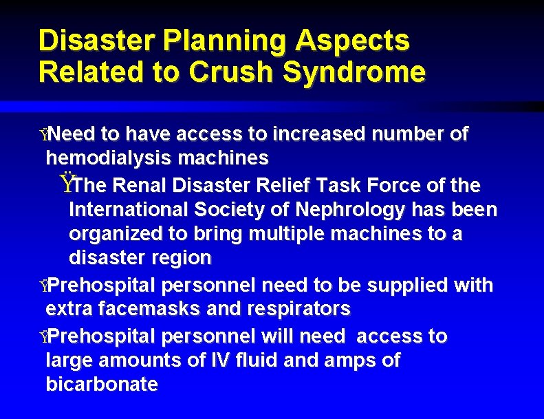 Disaster Planning Aspects Related to Crush Syndrome ŸNeed to have access to increased number