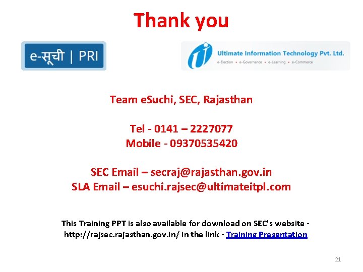 Thank you Team e. Suchi, SEC, Rajasthan Tel - 0141 – 2227077 Mobile -