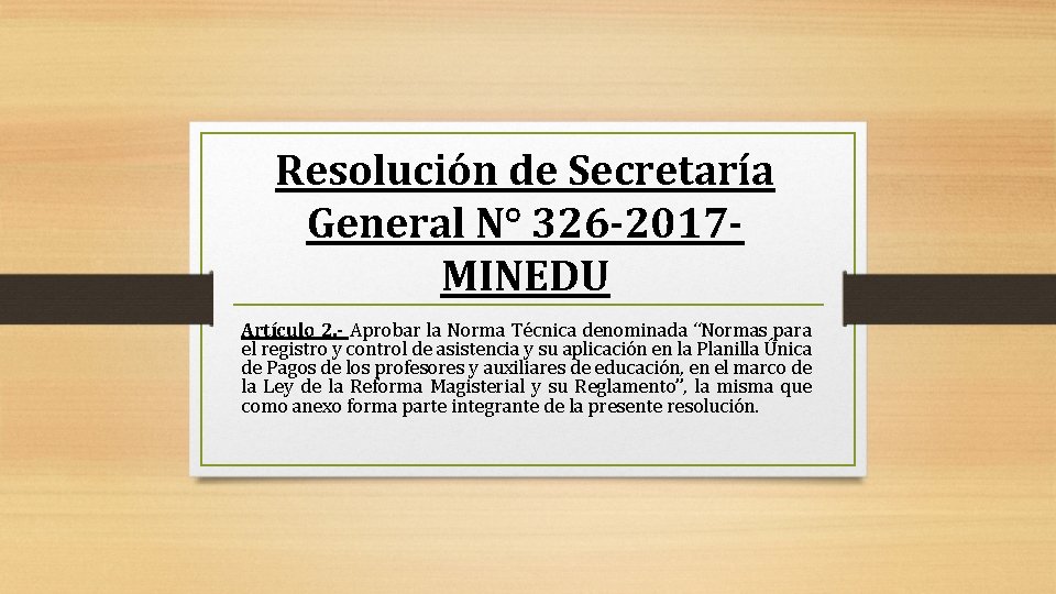 Resolución de Secretaría General N° 326 -2017 MINEDU Artículo 2. - Aprobar la Norma