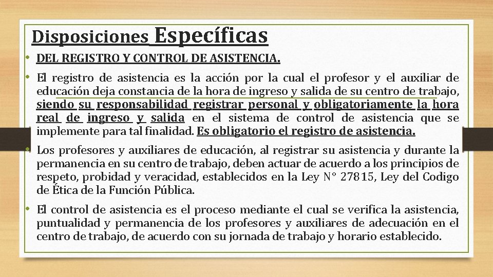 Disposiciones Específicas • DEL REGISTRO Y CONTROL DE ASISTENCIA. • El registro de asistencia