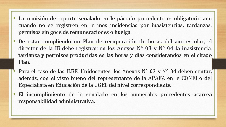  • La remisión de reporte señalado en le párrafo precedente es obligatorio aun